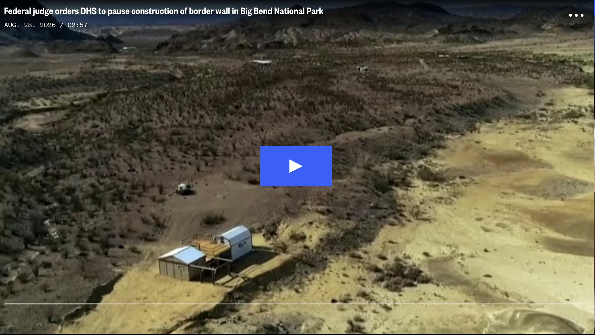 Federal judge orders DHS to pause construction of border wall in Big Bend National Park